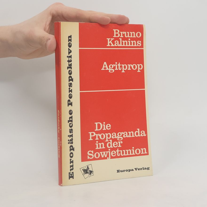 Bruno Kalnins Die Propaganda in der Sowjetunion