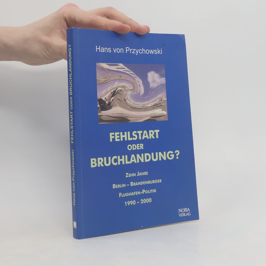 Hans von Przychowski Fehlstart oder Bruchlandung?