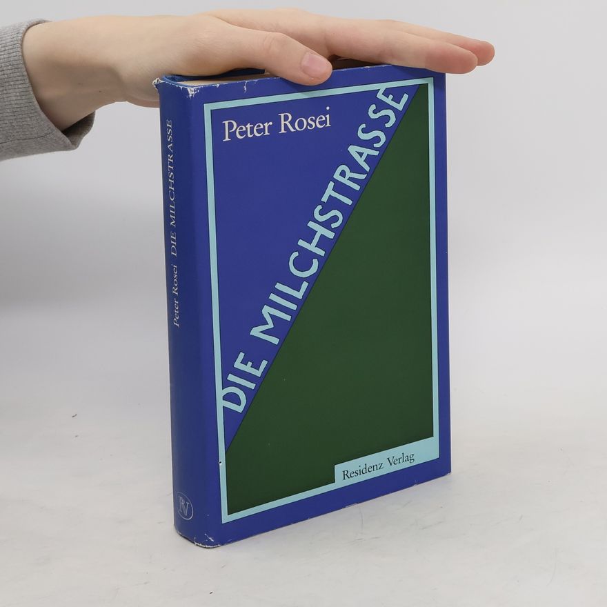 Peter Rosei Die Milchstrasse
