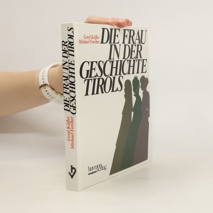 Gretl Köfler Die Frau in der Geschichte Tirols