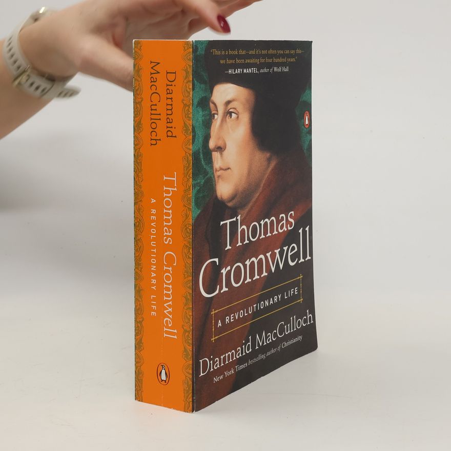 D. N. J.(Diarmaid N. J.) MacCulloch Thomas Cromwell: A Revolutionary Life