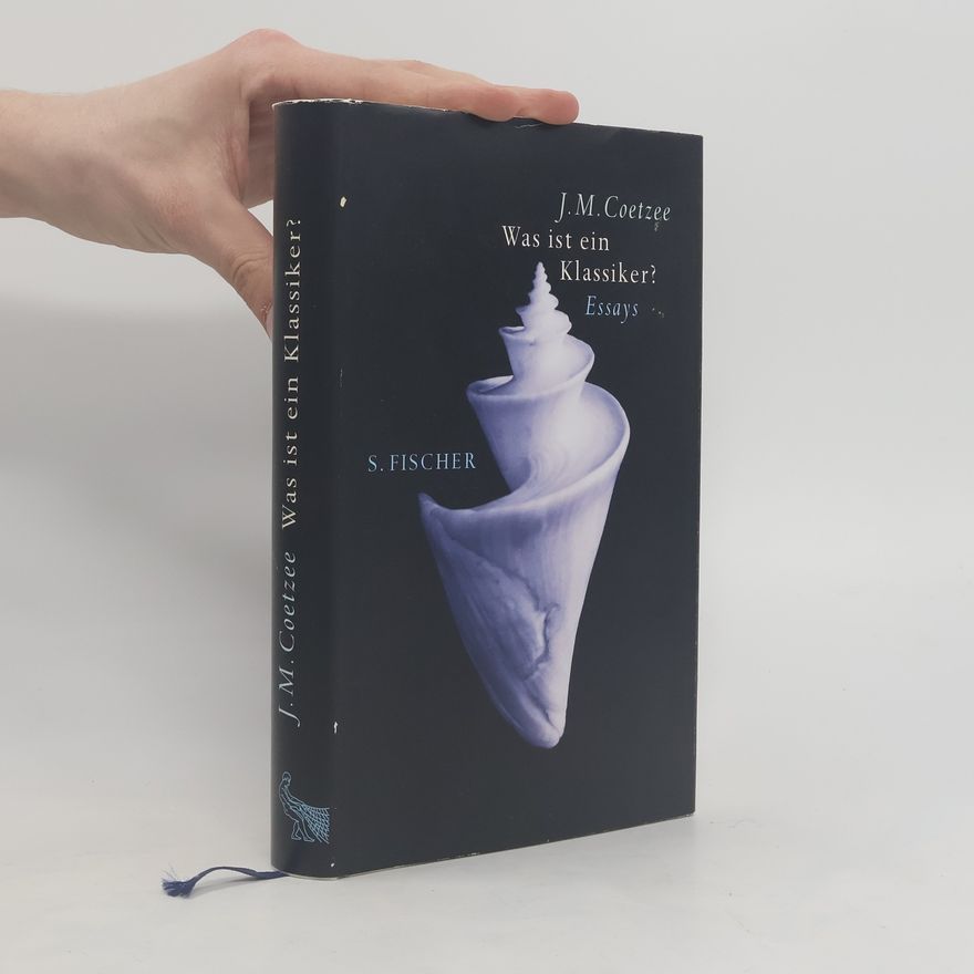 John Maxwell Coetzee Was ist ein Klassiker?