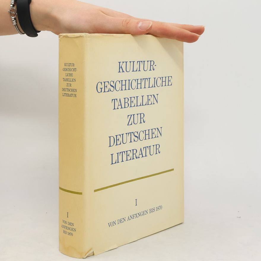 Kolektiv autorů Kulturgeschichtliche Tabellen zur deutschen Literatur. Von den Anfängen bis 1870