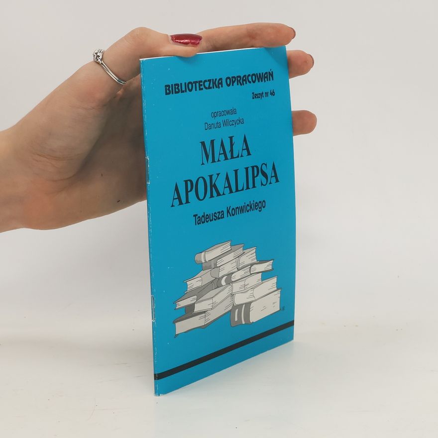 Wilczycka Danuta Biblioteczka Opracowań Mała apokalipsa Tadeusza Konwickiego