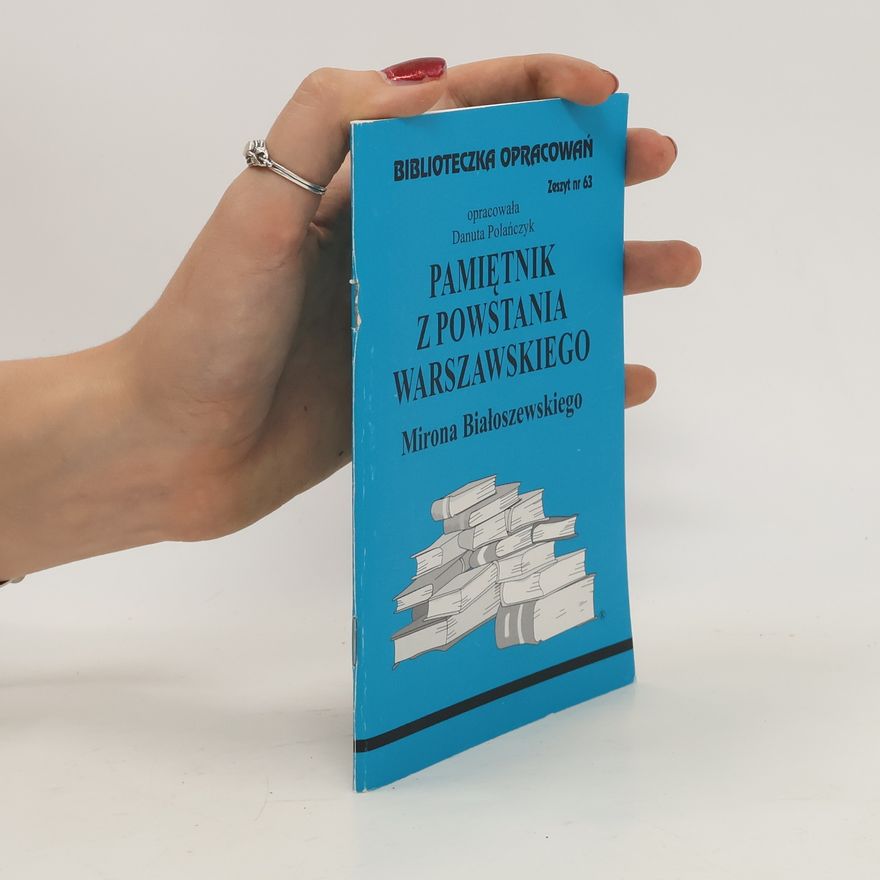 Polańczyk Danuta Biblioteczka opracowań zeszyt nr 63 - Pamiętniki z Powstania Warszawaskiego