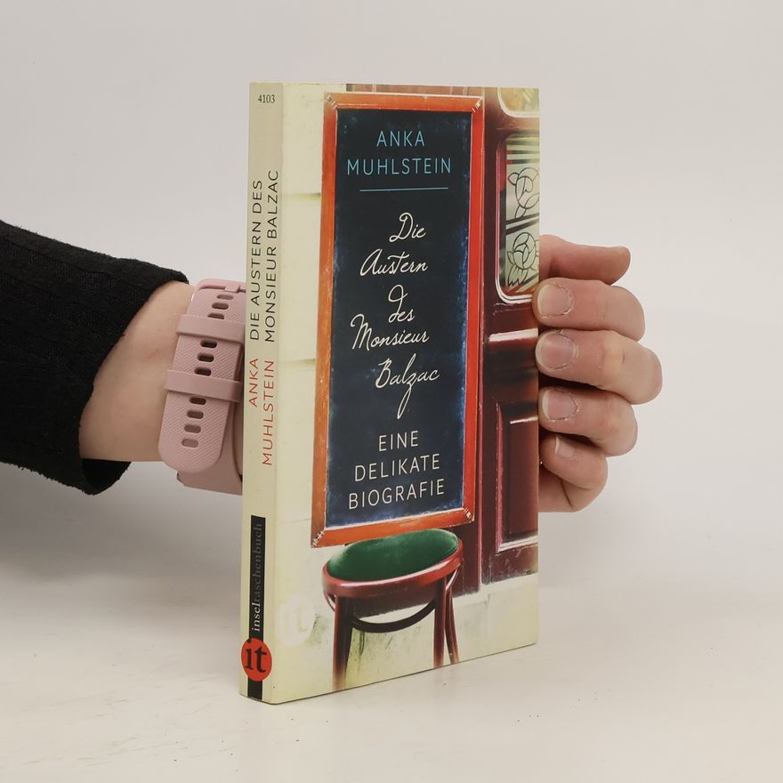 Anka Muhlstein Die Austern des Monsieur Balzac