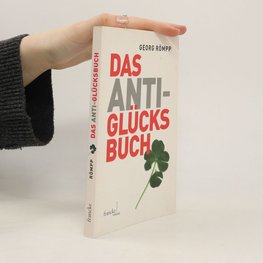 Georg Römpp Das Anti-Glücksbuch