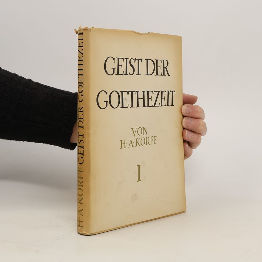 Hermann August Korff Geist der Goethezeit I