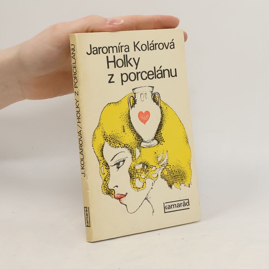 Jaromíra Kolárová Holky z porcelánu
