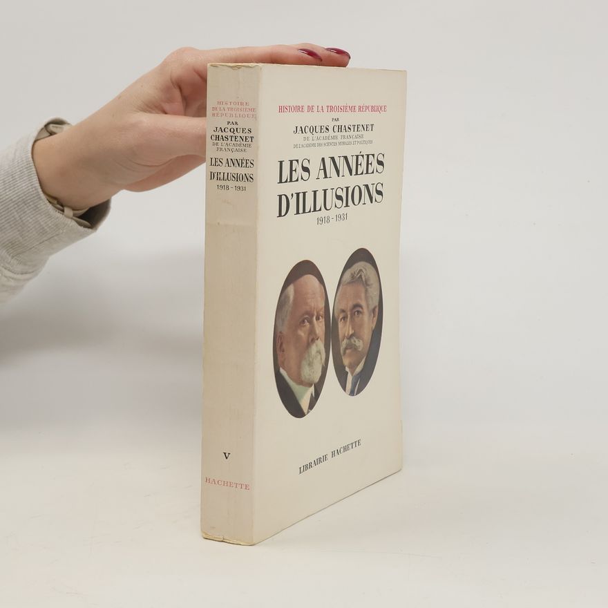 Jacques Chastenet Ls années d’illusions 1918-1931. V