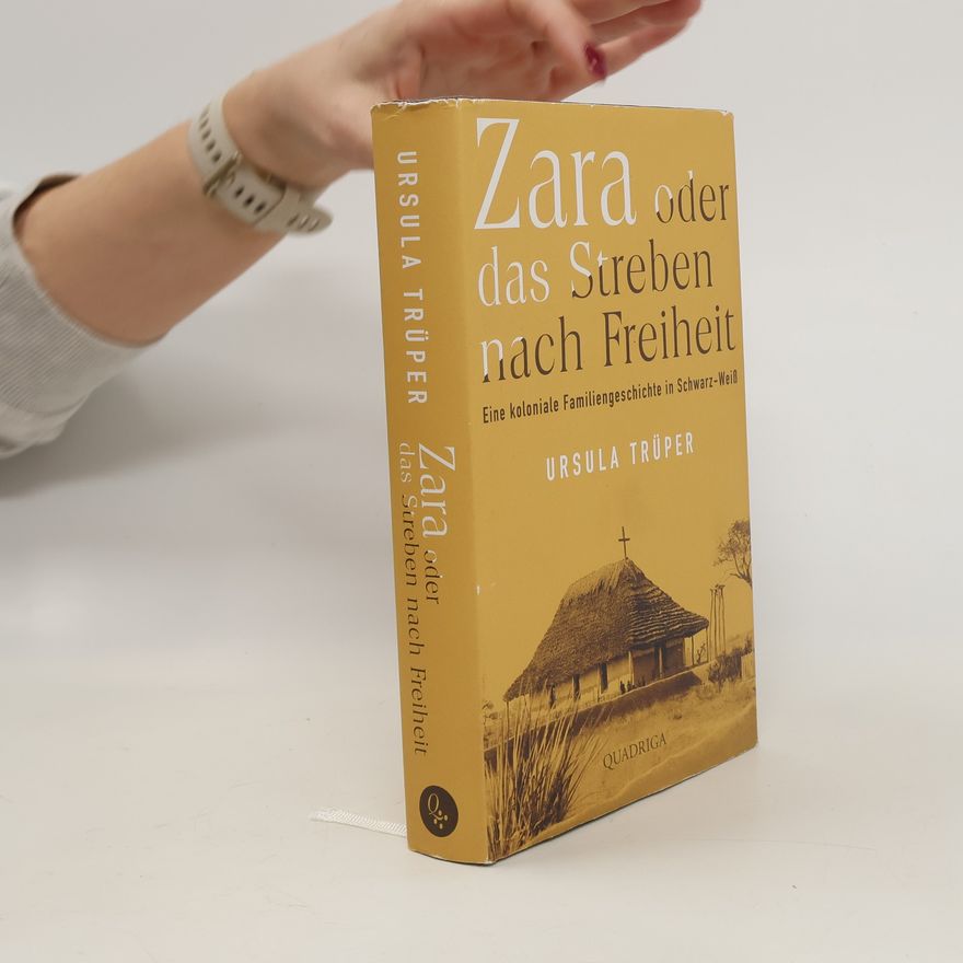 Ursula Trüper Zara oder das Streben nach Freiheit