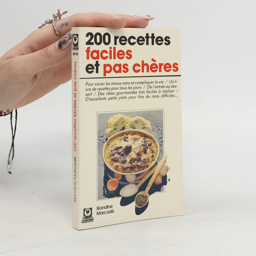Blandine Marcadé 200 recettes faciles et pas chères