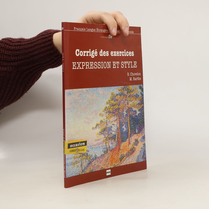 Bernadette Chovelon Corrigé des exercices. Expression et style