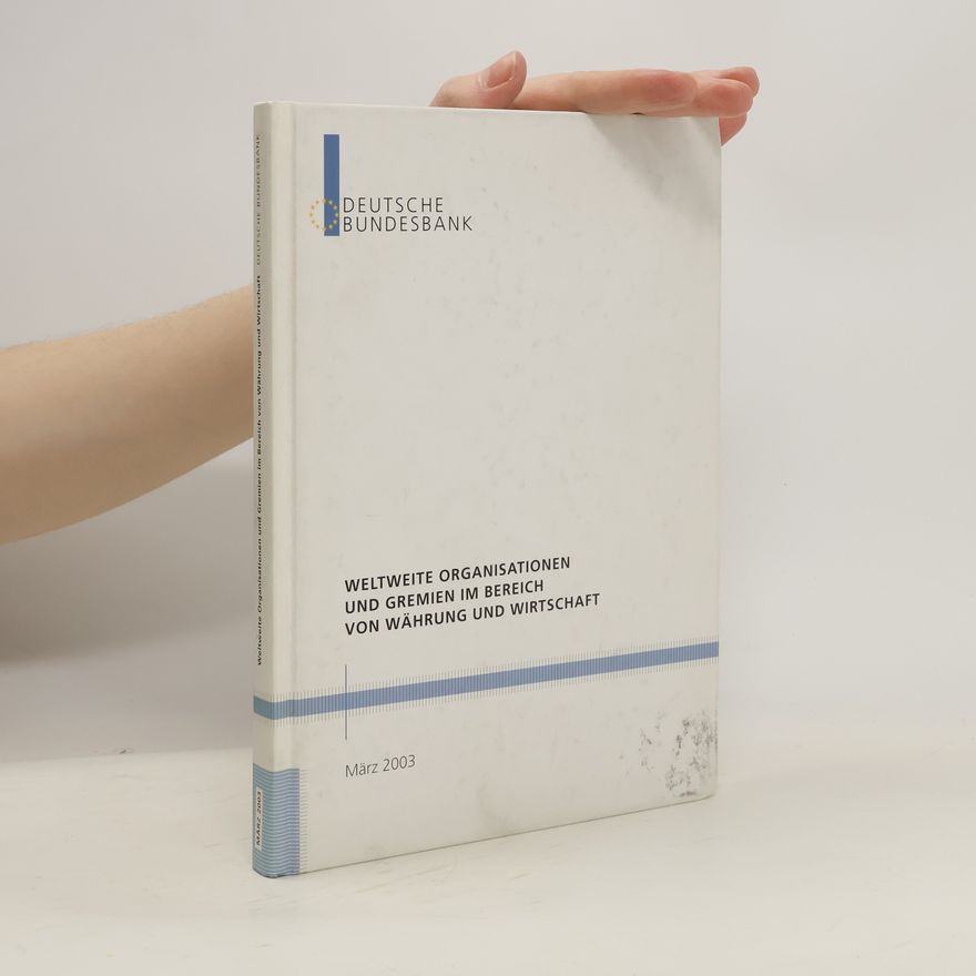 Kolektiv autorů Weltweite Organisationen und Gremien im Bereich von Währung und Wirtschaft