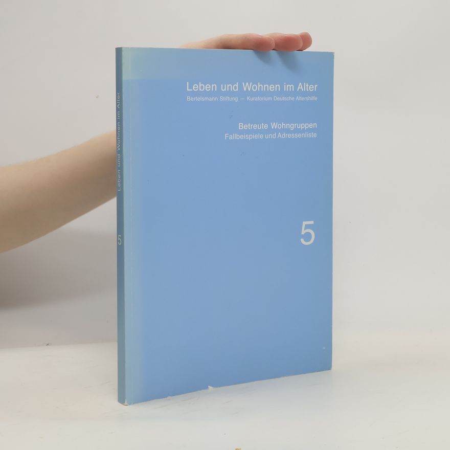 Ursula Biele Betreute Wohngruppen - Fallbeispiele und Adressenlisten