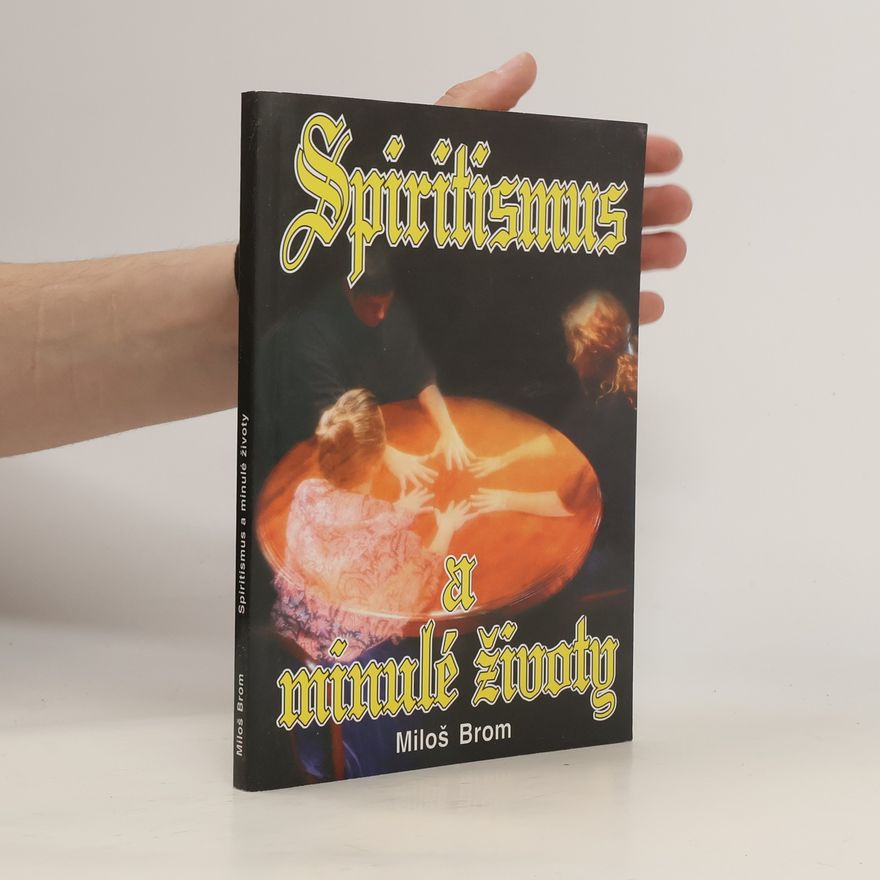 Miloš Brom Spiritismus a minulé životy