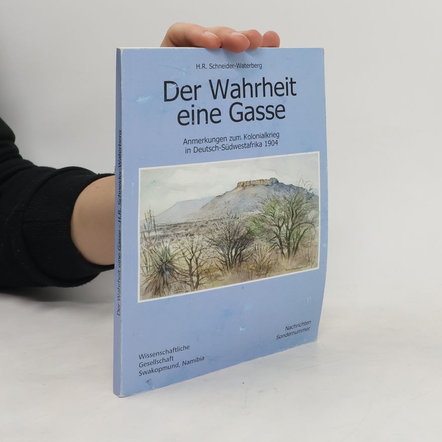 Hinrich R. Schneider-Waterberg Der Wahrheit eine Gasse