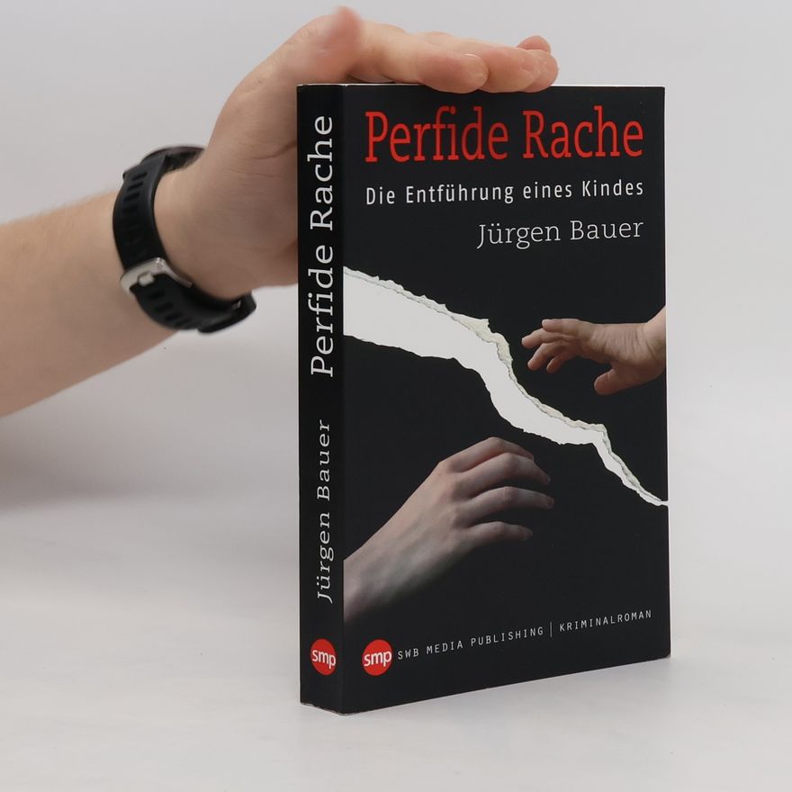 Jürgen Bauer Perfide Rache