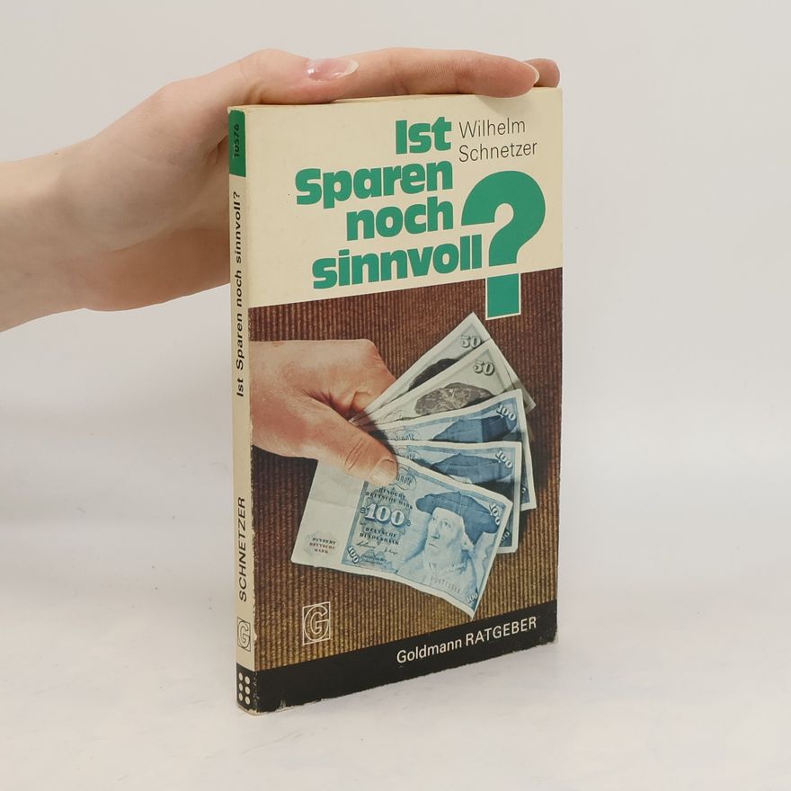 Wilhelm Schnetzer Ist Sparen noch sinnvoll?