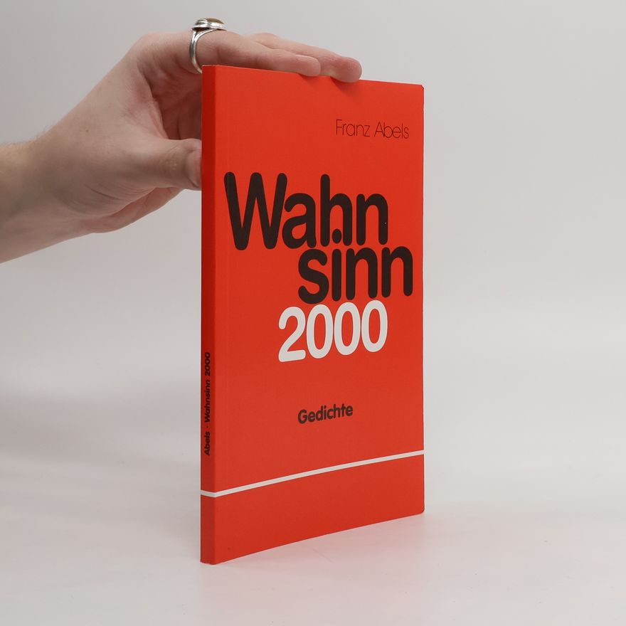 Franz Abels Wahnsinn 2000. Gedichte