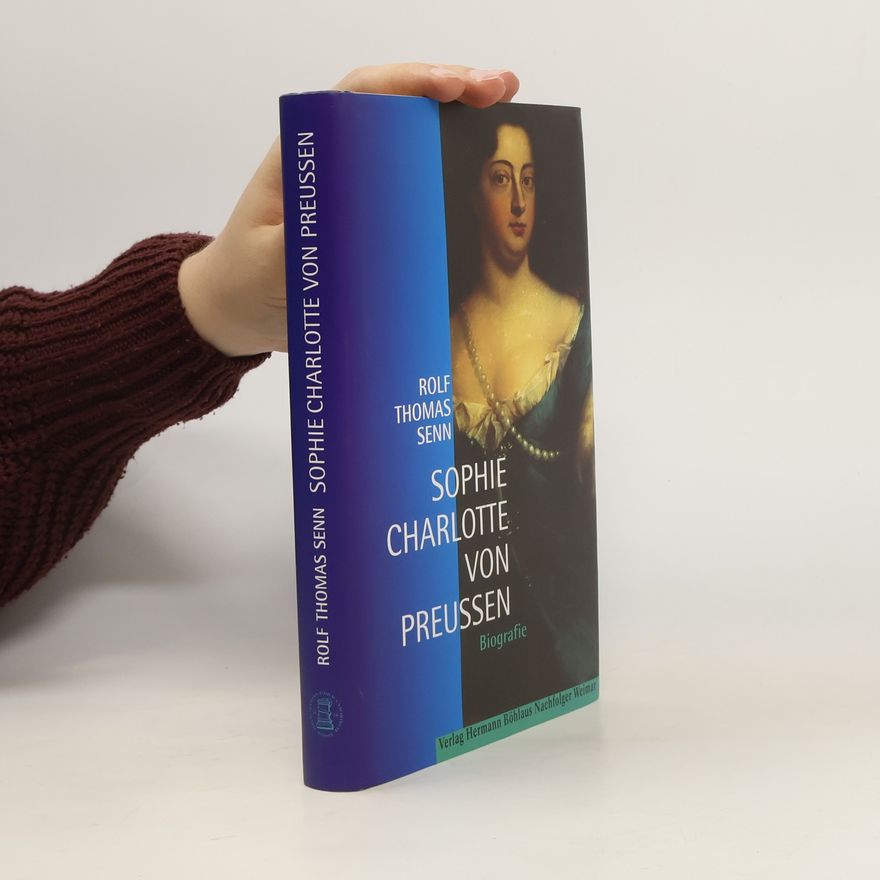 Rolf Thomas Senn Sophie Charlotte von Preußen