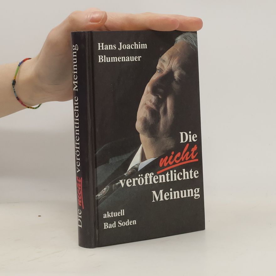 Hans Joachim Blumenauer Die nicht veröffentlichte Meinung