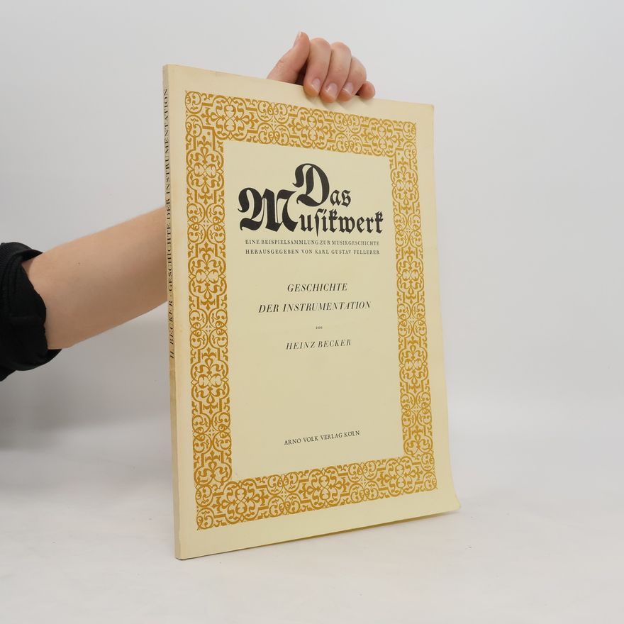 Heinz Becker Das Musikwerk. Geschichten der Instrumentation