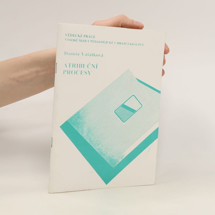 Danuše Vašátková Atribuční procesy