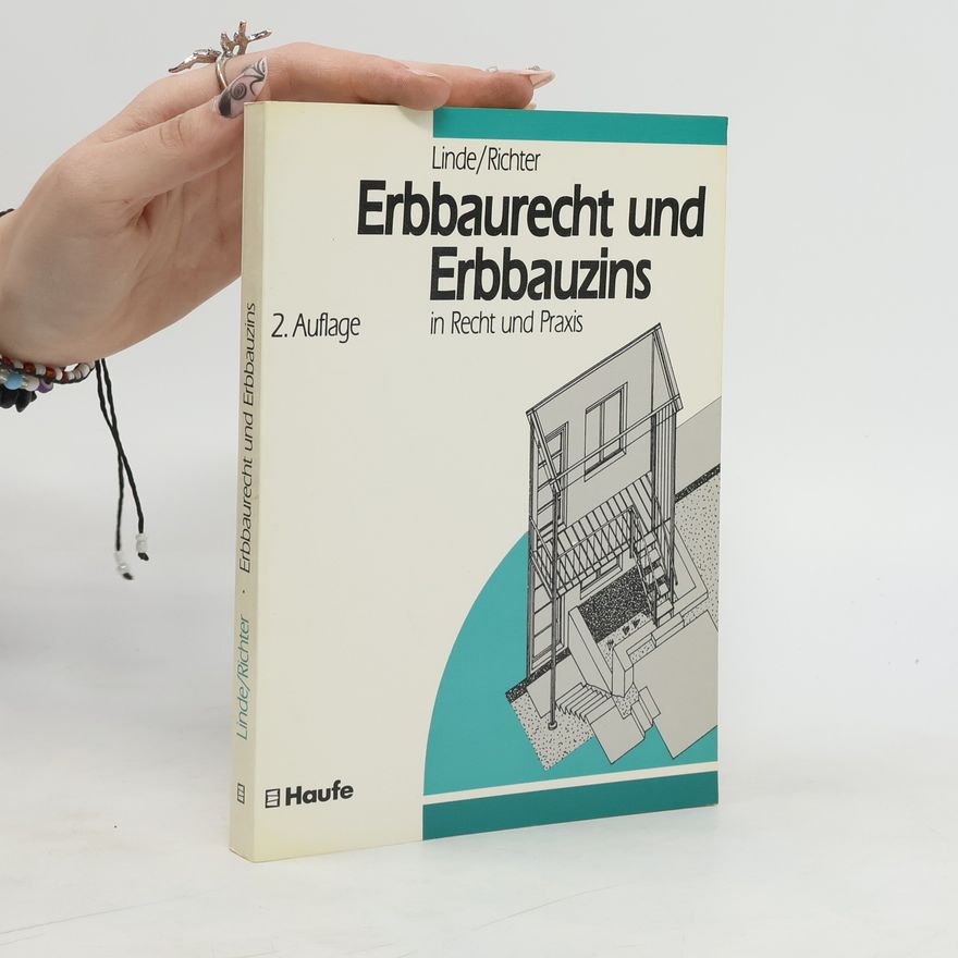 Trutz Linde Erbbaurecht und Erbbauzins in Recht und Praxis