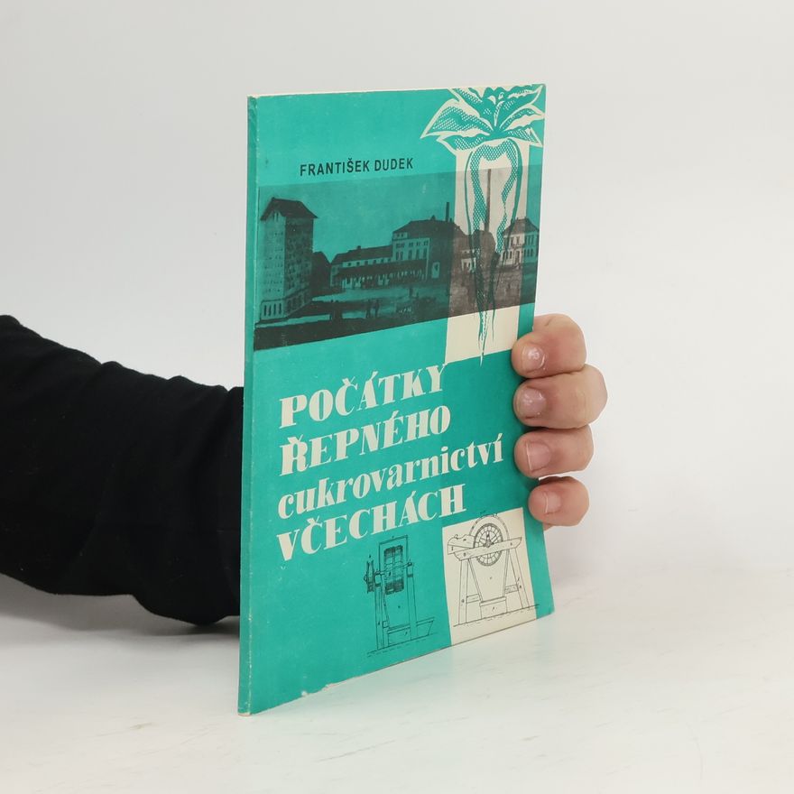 František Dudek Počátky řepného cukrovarnictví v Čechách