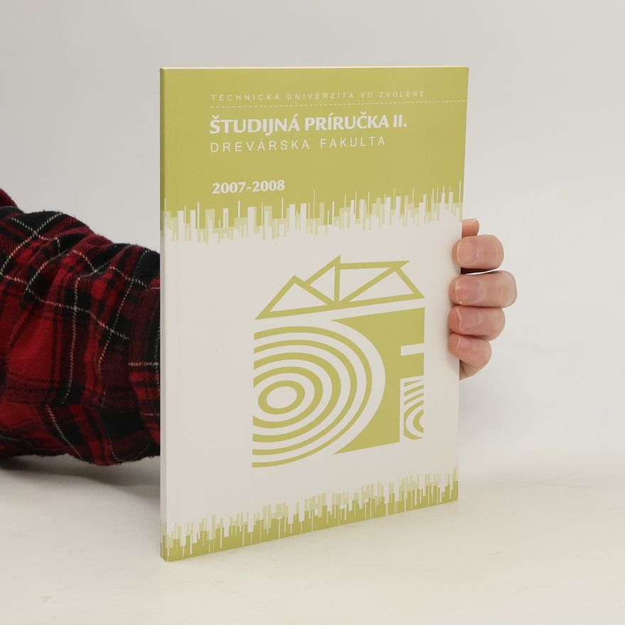Collectif d'auteurs Študijná príručka II. Drevárska Fakulta 2007-2008