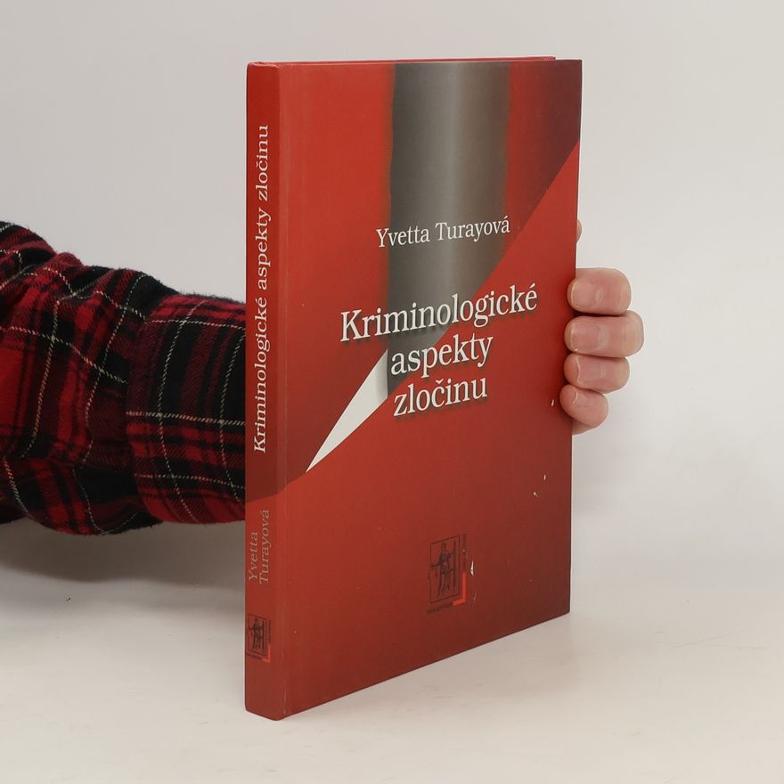 Yvetta Turayová Kriminologické aspekty zločinu