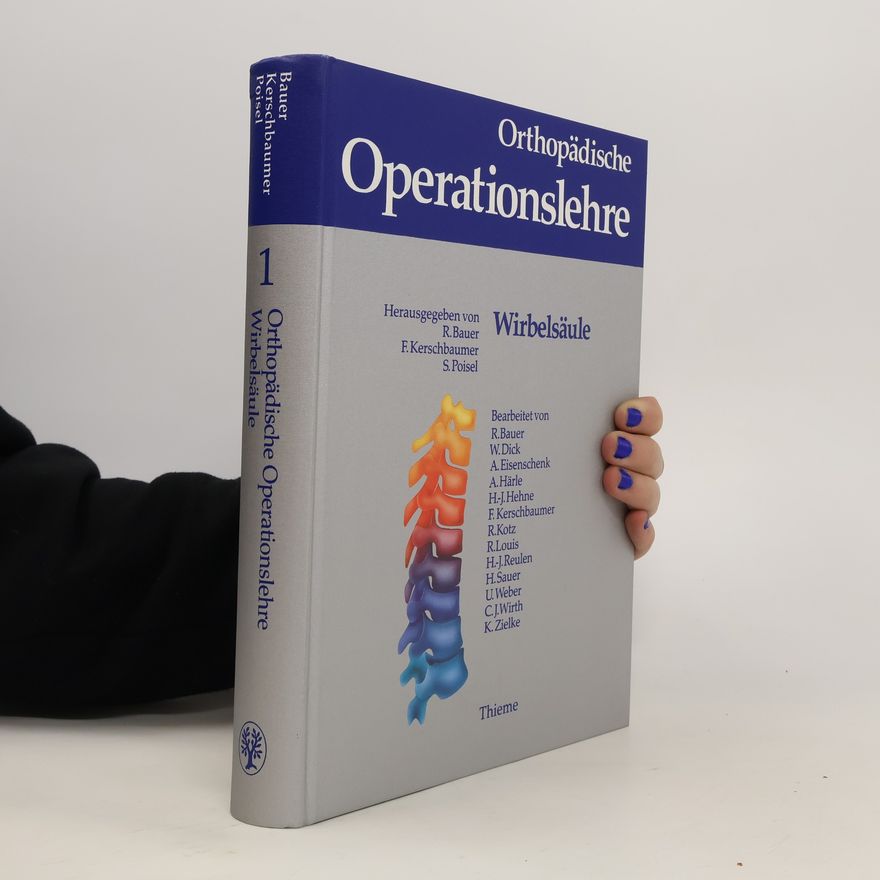 Fridun Kerschbaumer Orthopädische Operationslehre. Band 1, Wirbelsäule