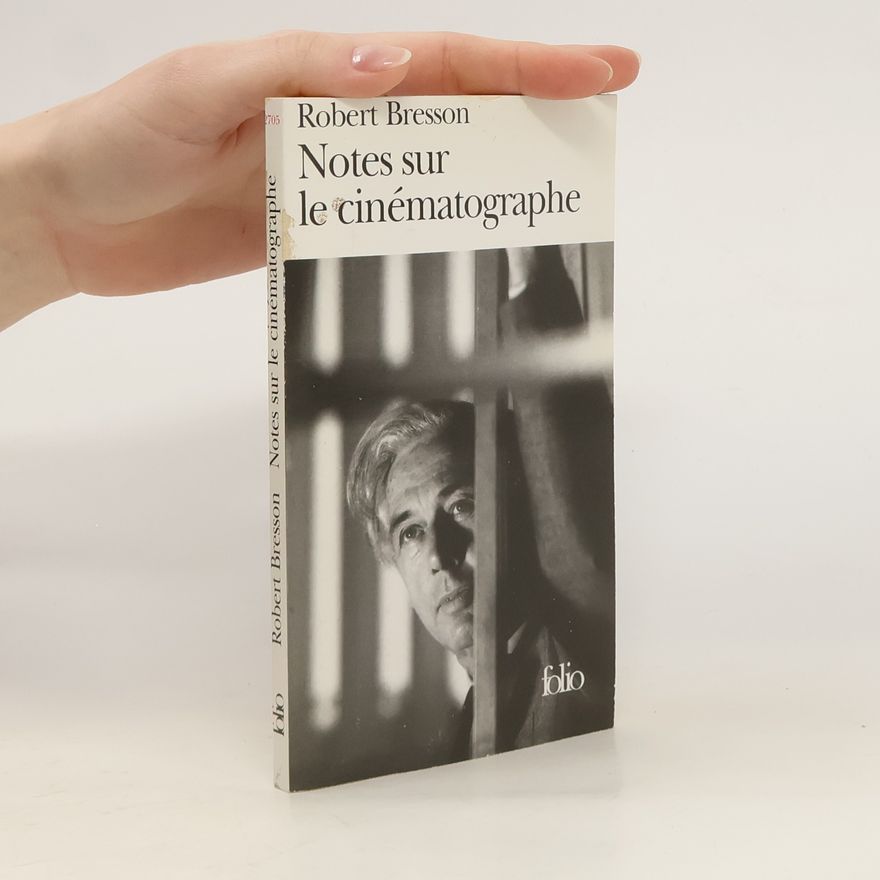 Robert Bresson Notes sur le cinématographe