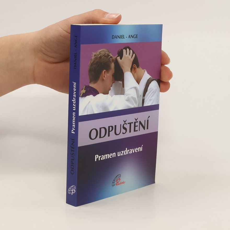 Daniel Ange Odpuštění - pramen uzdravení