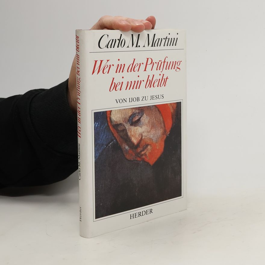Carlo Maria Martini Wer in der Prüfung bei mir bleibt