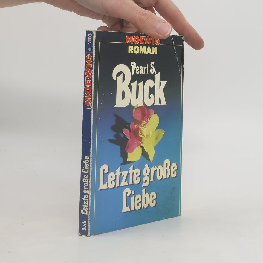 Pearl S. Buck Letzte große Liebe