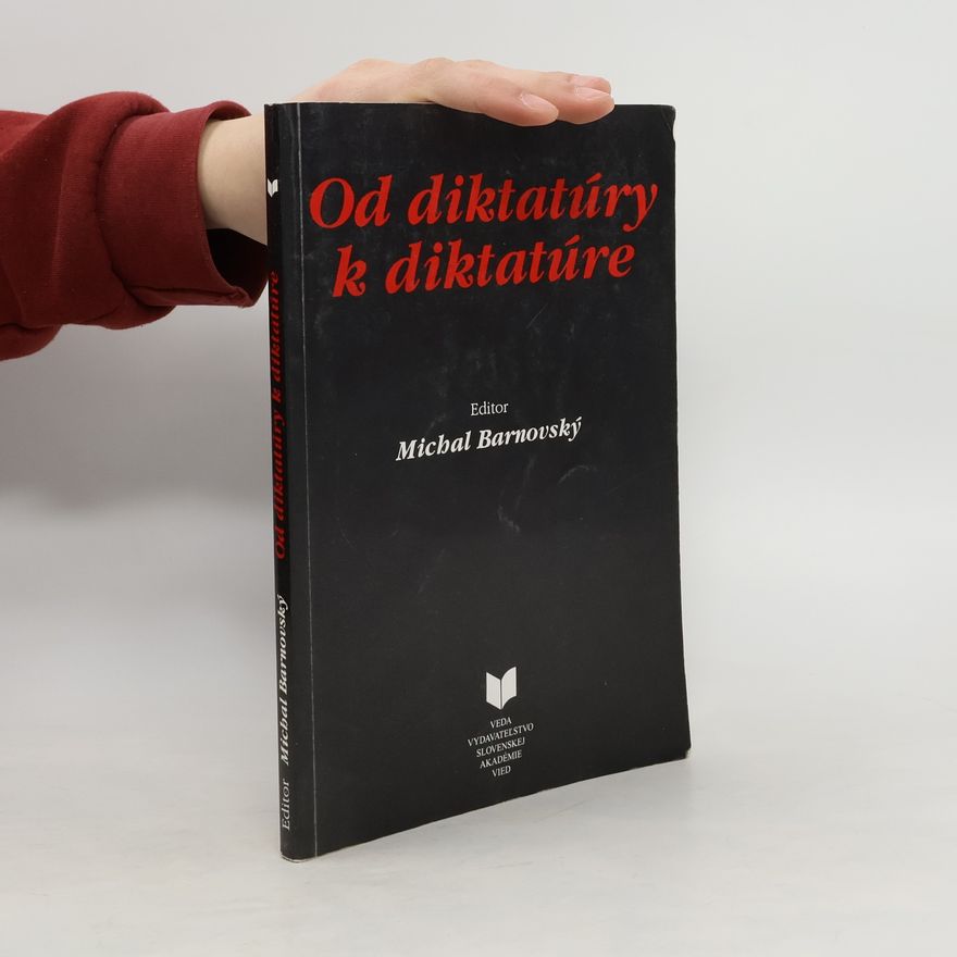 Michal Barnovský Od diktatúry k diktatúre