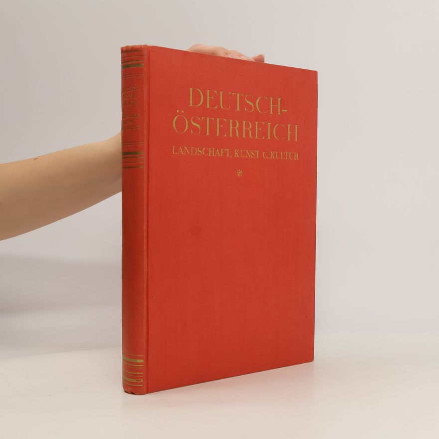 C. W. Schmidt Deutsch-Österreich. Landschaft, Kunst, Kultur