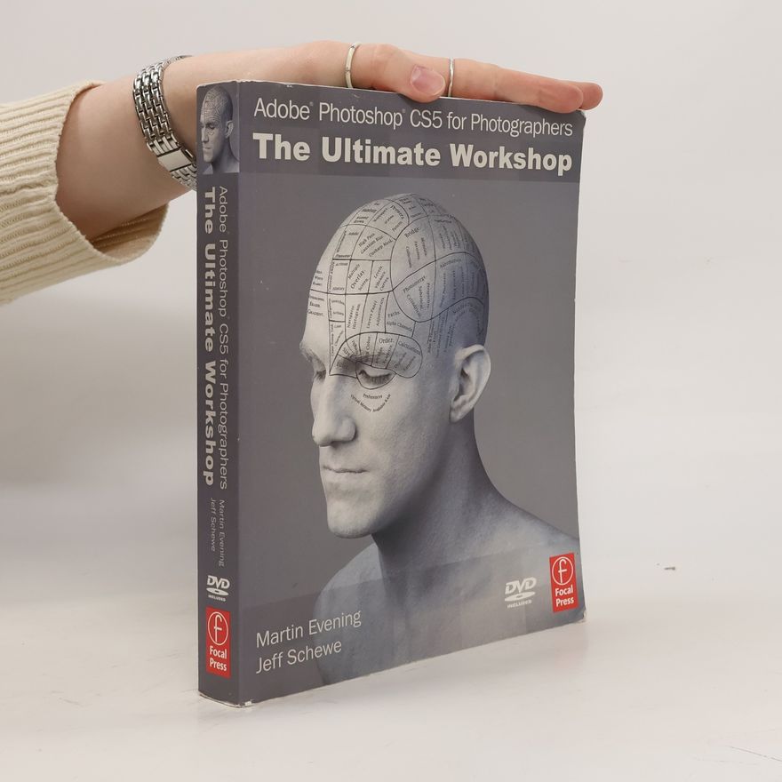 Martin Evening Adobe Photoshop Cs5 for Photographers: The Ultimate Workshop