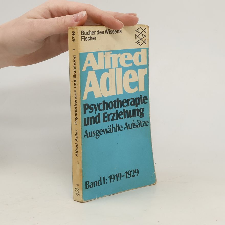 Alfred Adler Psychotherapie und Erziehung