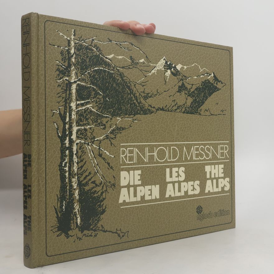 Reinhold Messner Die Alpen. Les Alpes. The Alps