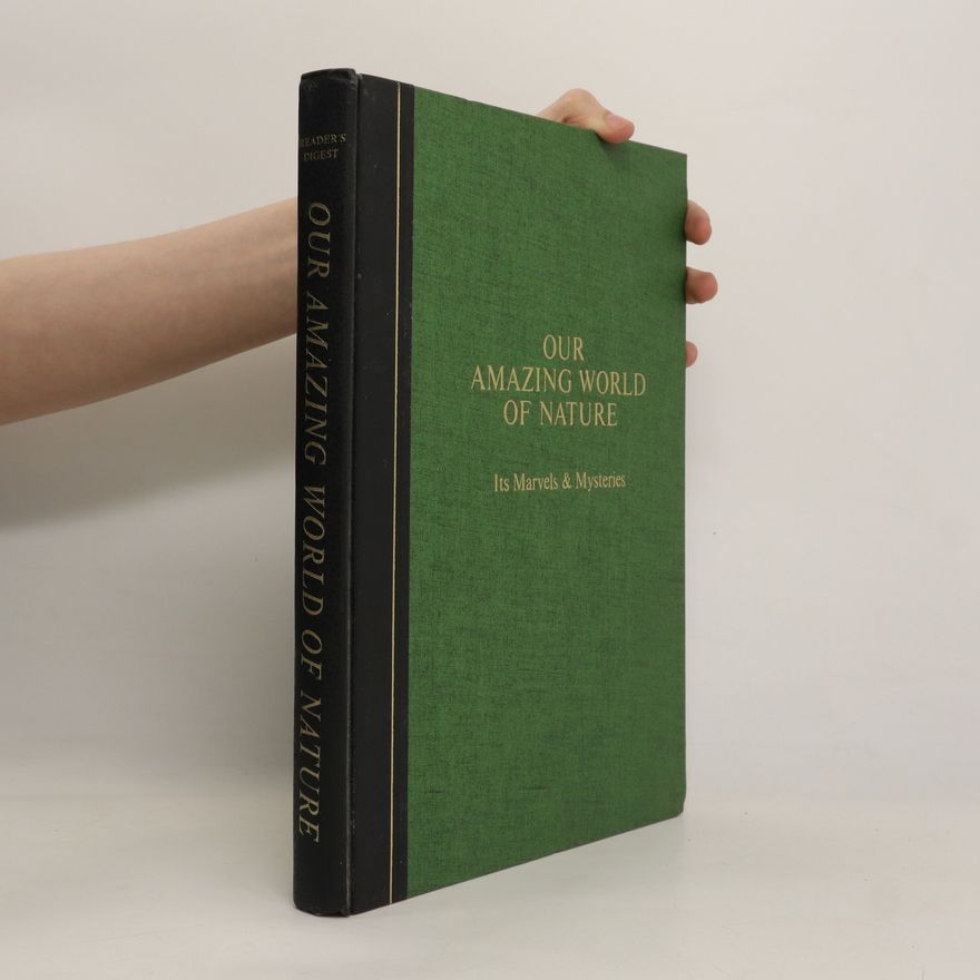 Collectif d'auteurs Our Amazing World of Nature. Its Marvels & Mysteries