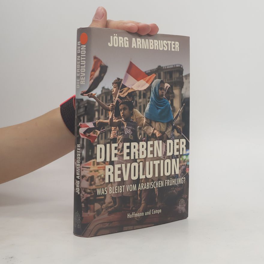 Jörg Armbruster Die Erben der Revolution