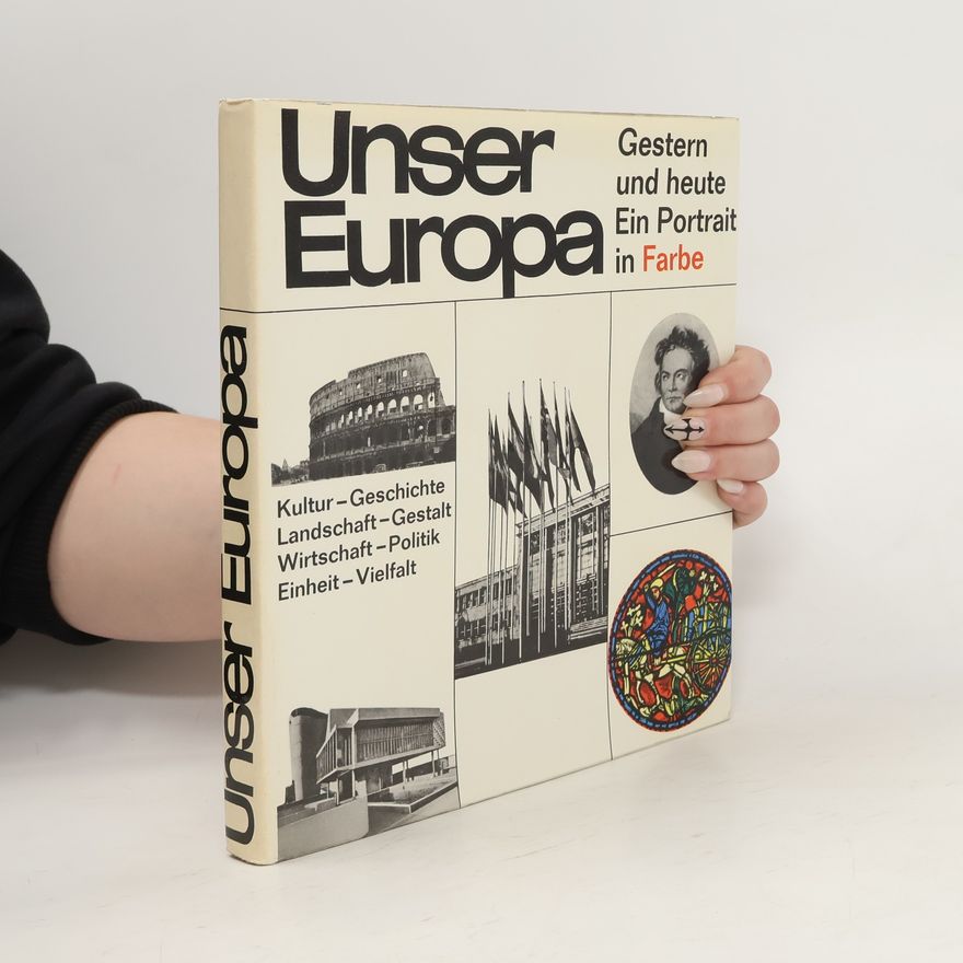 Autorenkollektiv Unser Europa. Gestern und heute Ein Portrait in Farbe