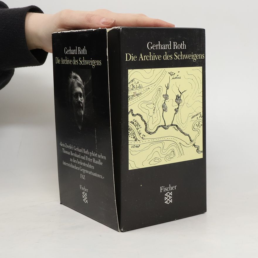 Gerhard Roth Die Archive des Schweigens