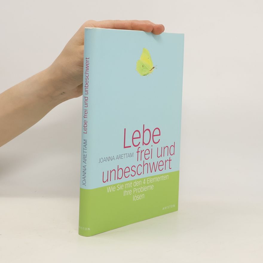Joanna Arettam Lebe frei und unbeschwert