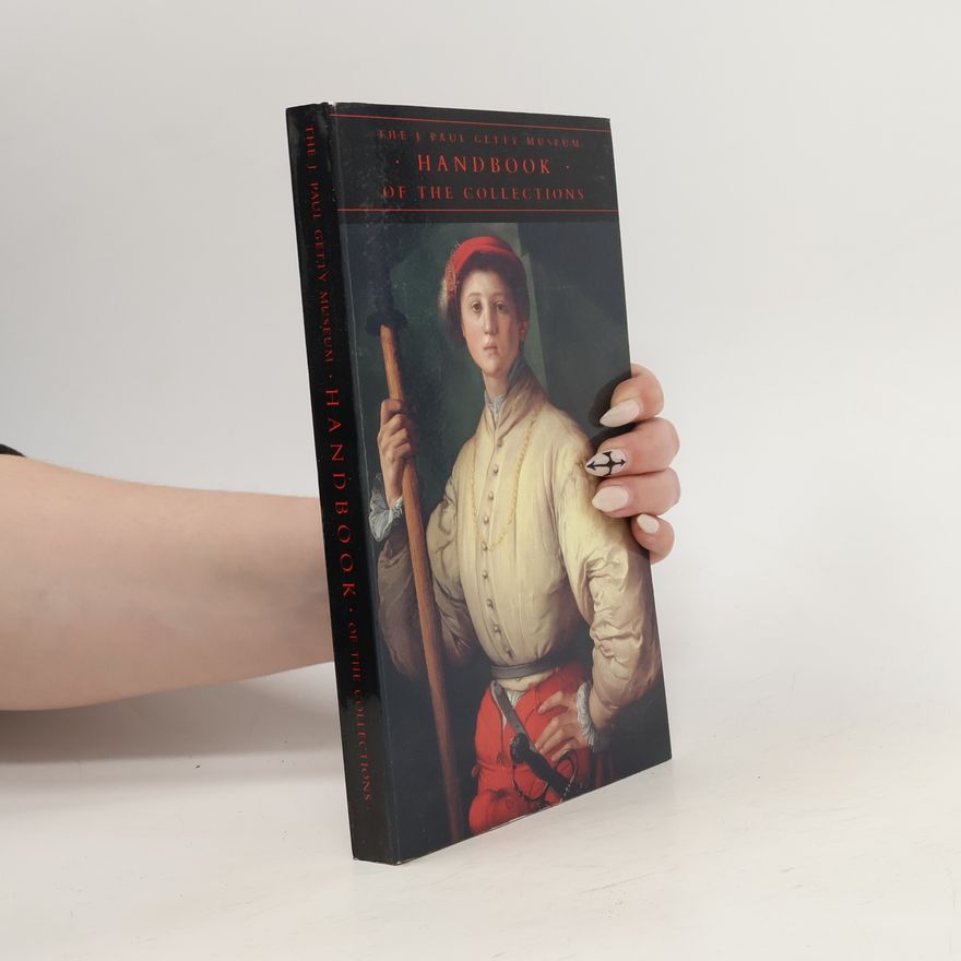 J. Paul Getty Museum The J. Paul Getty Museum Handbook of the Collections
