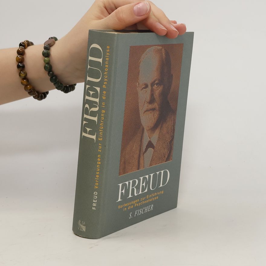 Sigmund Freud Vorlesungen zur Einführung in die Psychoanalyse