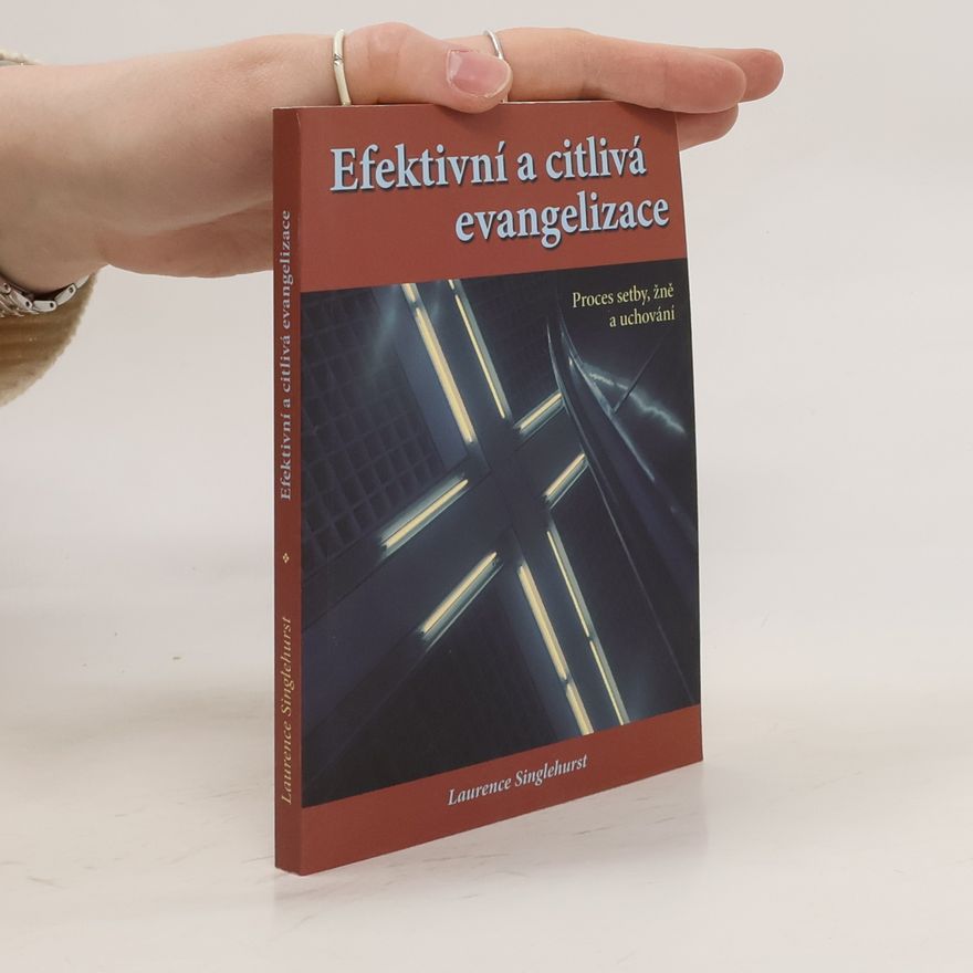Laurence Singlehurst Efektivní a citlivá evangelizace